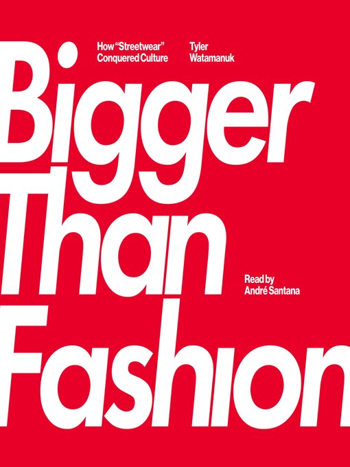 Title details for Bigger Than Fashion by Tyler Watamanuk - Wait list